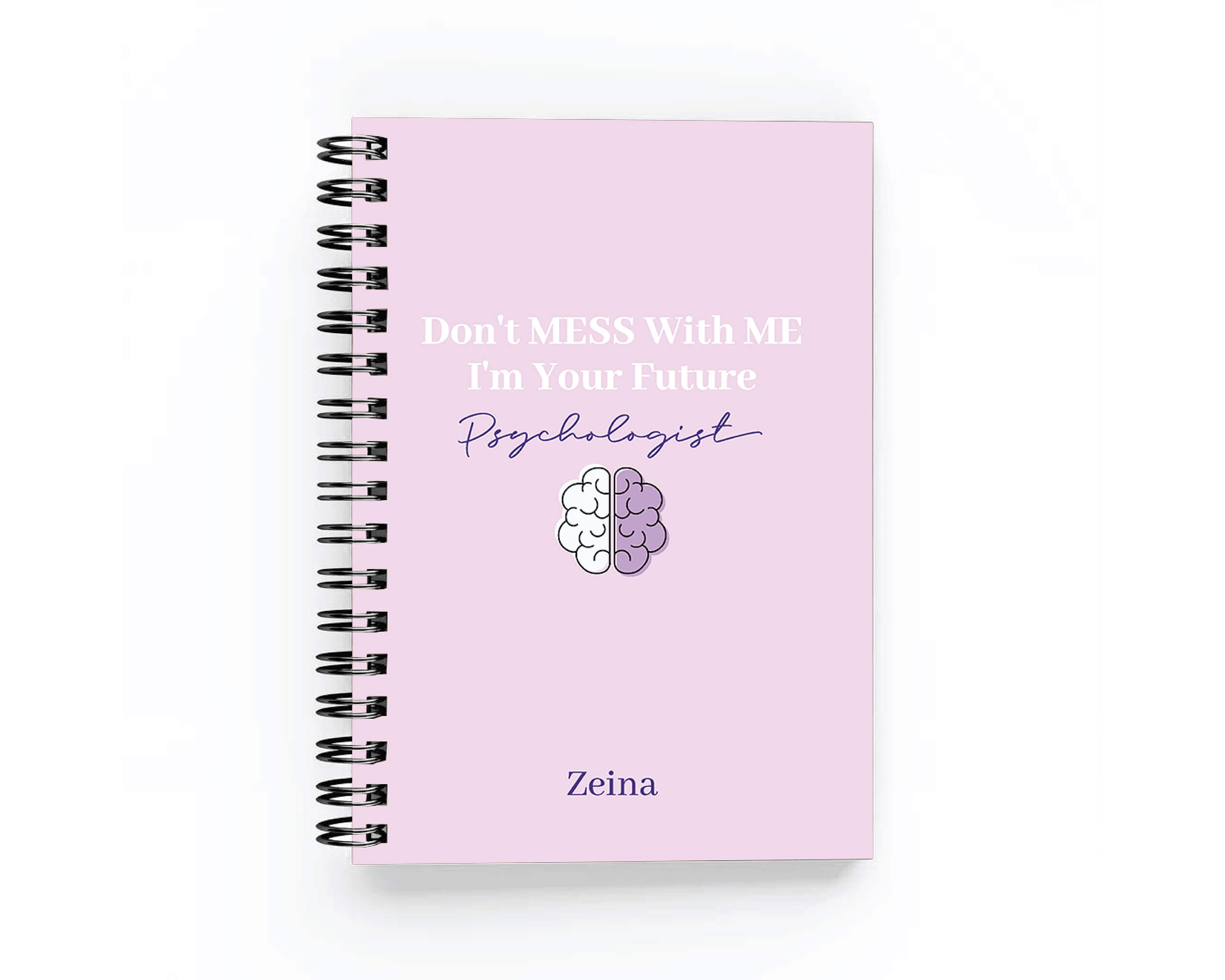 Don't mess with me I'm your future psychologist- Student planner