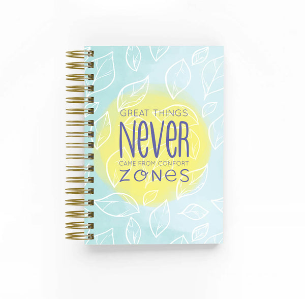 Great things never came from comfort zone-Undated