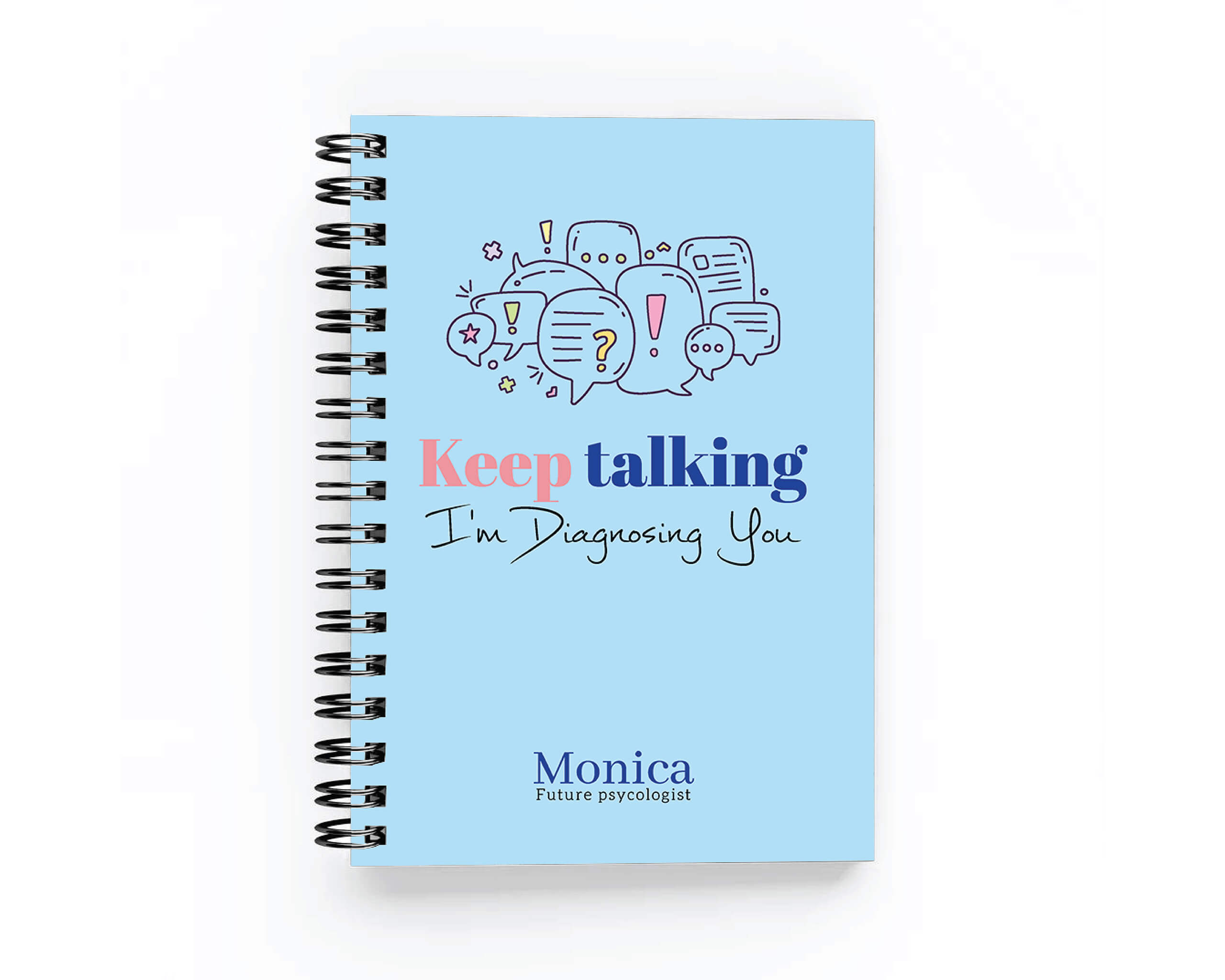 Keep talking I'm Diagnosing you- Student planner
